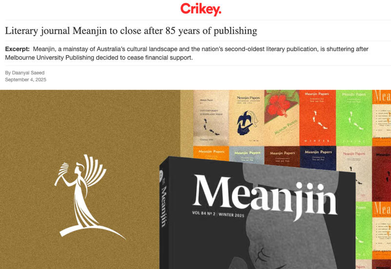 Screenshot featuring MUP and Meanjin logo and article appearing in Crikey by Daanyal Saeed titled Literary journal Meanjin to close after 85 years of publishing