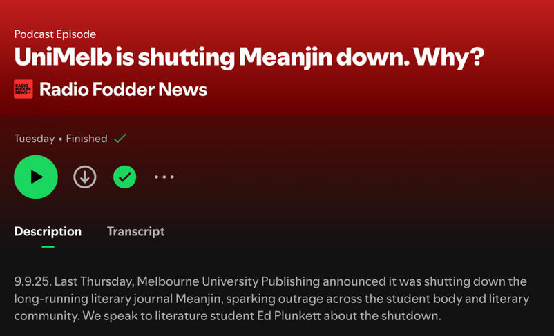 Screenshot of PodCast from Radio Fodder News, University of Melbourne Radio Program, titled UniMelb is shutting down Meanjin. Why?